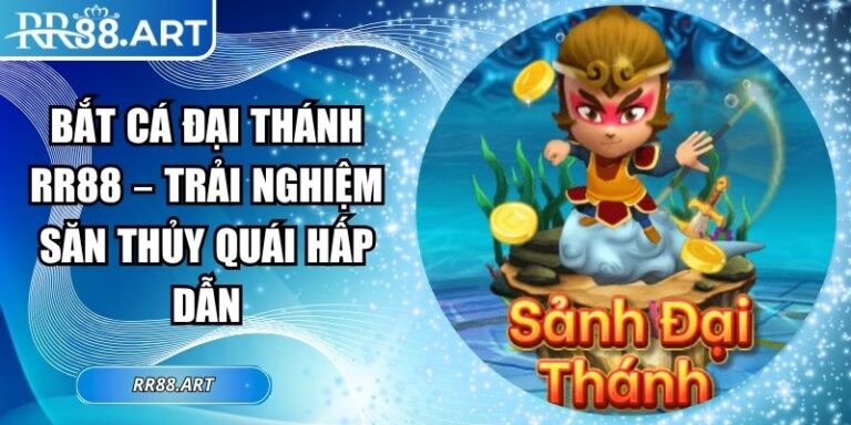 Bắt Cá Đại Thánh RR88