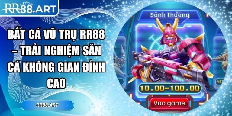 Bắt Cá Vũ Trụ RR88