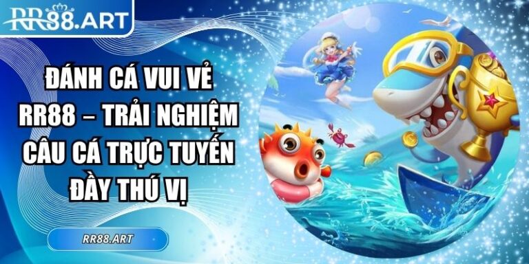 Đánh cá vui vẻ RR88