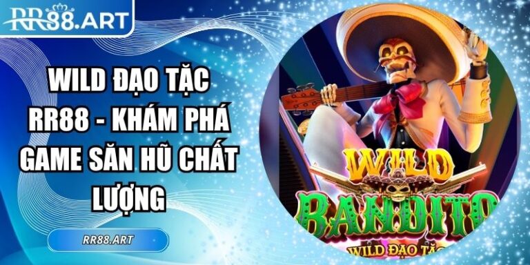 Wild Đạo Tặc RR88 - Khám Phá Game Săn Hũ Chất Lượng 5 Wild đạo tặc RR88